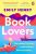 Book Lovers : The newest laugh-out-loud summer romcom from Sunday Times bestselling author Emily Henry
