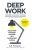 Deep Work : Rules for Focused Success in a Distracted World  Paperback Author :   Cal Newport