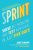 Sprint  Paperback Author :   Jake Knapp John Zeratsky Braden Kowitz
