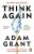 Think Again The Power of Knowing What You Don’t Know  Paperback Author :   Adam Grant