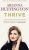 Thrive : The Third Metric to Redefining Success and Creating a Happier Life  Paperback 