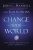 Change Your World: How Anyone, Anywhere Can Make a Difference  Paperback Author :   John C. Maxwell,  Rob Hoskins