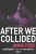 After We Collided PaperbackAuthor :  Anna Todd