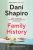 Family History  Paperback Author :   Dani Shapiro
