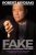 FAKE: Fake Money, Fake Teachers, Fake Assets  Paperback Author :   Robert T. Kiyosaki