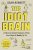 The Idiot Brain : A Neuroscientist Explains What Your Head is Really Up To  Paperback Author :   Dean Burnett