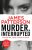 Murder, Interrupted : (Murder Is Forever: Volume 1)