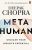 Metahuman : Unleash your infinite potential  Paperback Author :   Dr Deepak Chopra