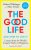 The Good Life  Paperback Author :   Marc Schulz,  Robert waldinger