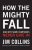 How the Mighty Fall  Hardcover Author :   Jim Collins