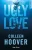 Ugly love (Ed. Français) FlexiboundAuthor :  Colleen Hoover