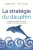 La stratégie du dauphin BrochéAuthor :  Dudley Lynch, Paul Kordis