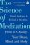 The Science of Meditation : How to Change Your Brain, Mind and Body  Paperback Author :   Daniel Goleman,  Richard Davidson