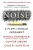 Noise PaperbackAuthor :  Cass R. Sunstein, Daniel Kahneman, Olivier Sibony